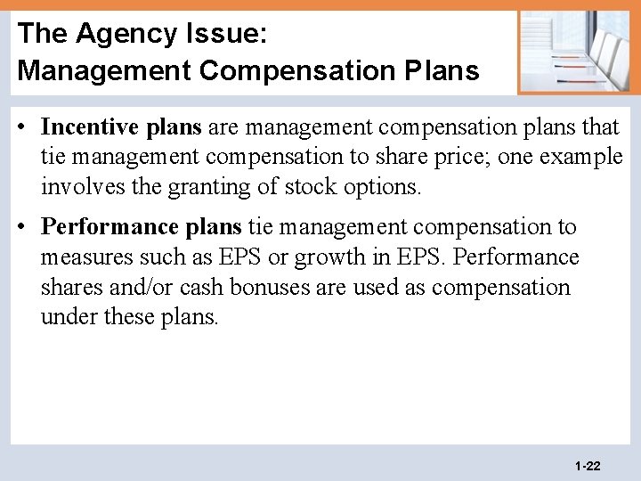 The Agency Issue: Management Compensation Plans • Incentive plans are management compensation plans that