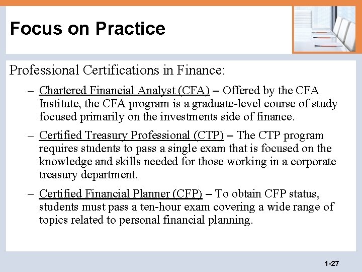 Focus on Practice Professional Certifications in Finance: – Chartered Financial Analyst (CFA) – Offered