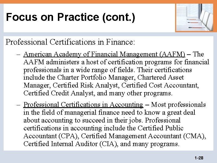 Focus on Practice (cont. ) Professional Certifications in Finance: – American Academy of Financial