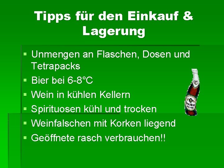 Tipps für den Einkauf & Lagerung § Unmengen an Flaschen, Dosen und Tetrapacks § Tipps für den Einkauf & Lagerung § Unmengen an Flaschen, Dosen und Tetrapacks §