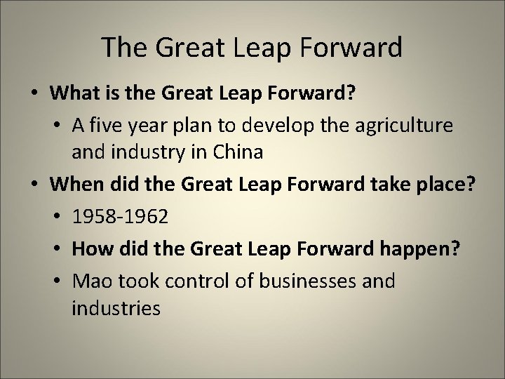 The Great Leap Forward • What is the Great Leap Forward? • A five