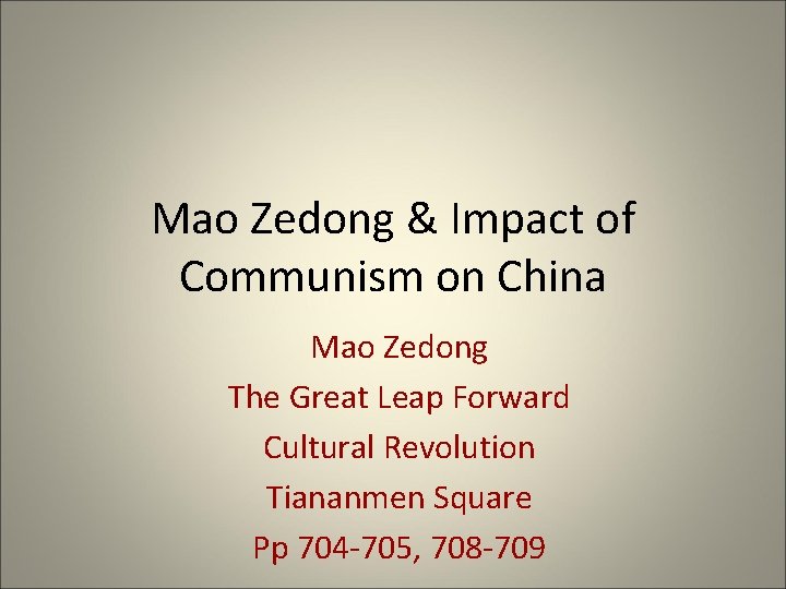 Mao Zedong & Impact of Communism on China Mao Zedong The Great Leap Forward