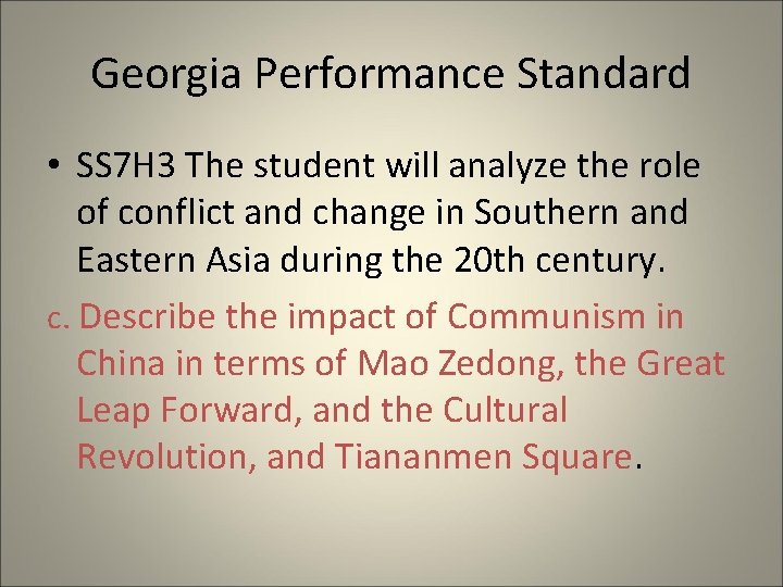 Georgia Performance Standard • SS 7 H 3 The student will analyze the role