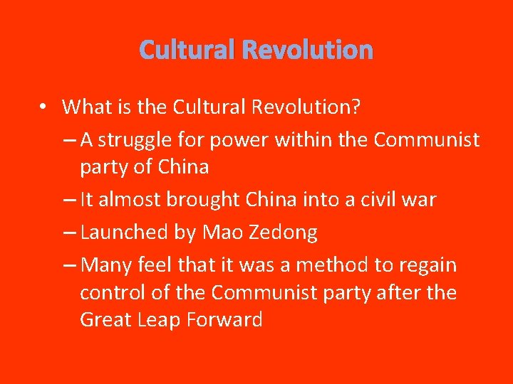 Cultural Revolution • What is the Cultural Revolution? – A struggle for power within