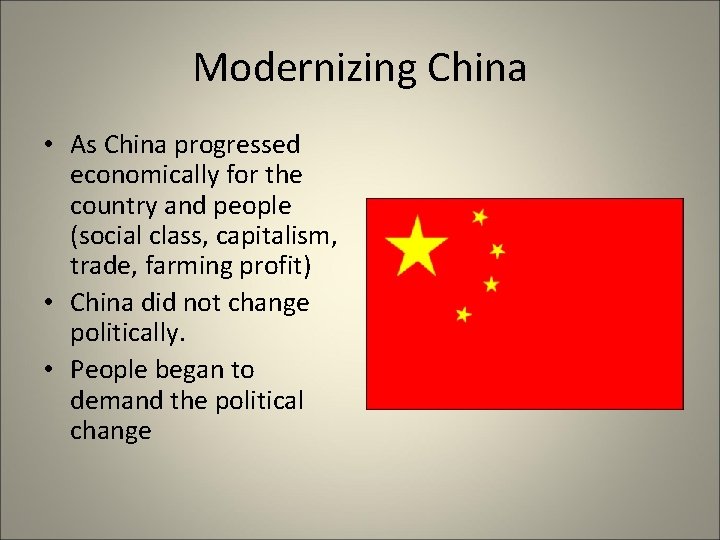 Modernizing China • As China progressed economically for the country and people (social class,