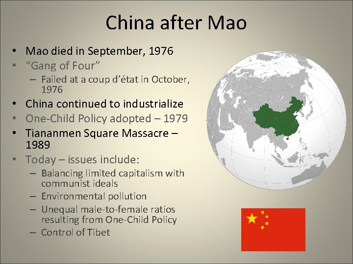 China after Mao • Mao died in September, 1976 • “Gang of Four” –