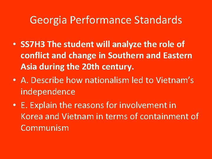 Georgia Performance Standards • SS 7 H 3 The student will analyze the role