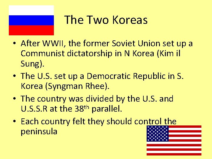 The Two Koreas • After WWII, the former Soviet Union set up a Communist