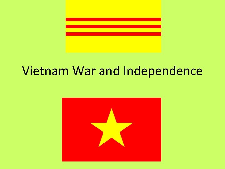 Vietnam War and Independence 