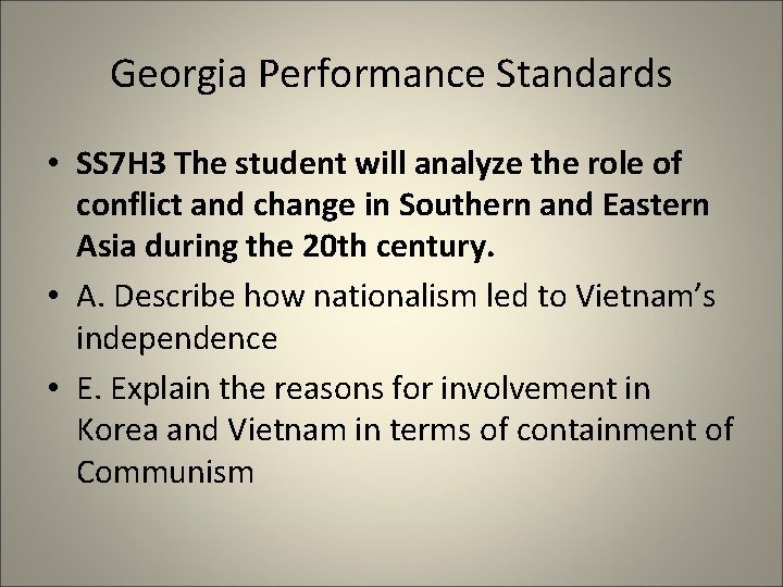 Georgia Performance Standards • SS 7 H 3 The student will analyze the role