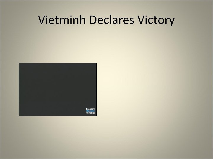 Vietminh Declares Victory 