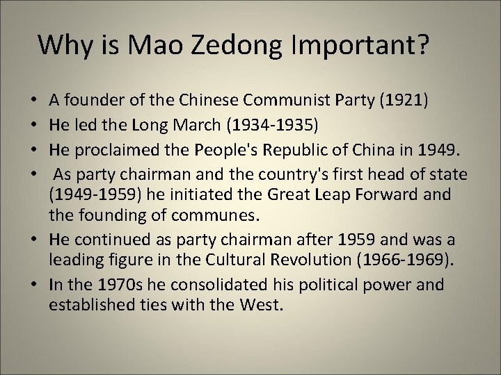 Why is Mao Zedong Important? A founder of the Chinese Communist Party (1921) He