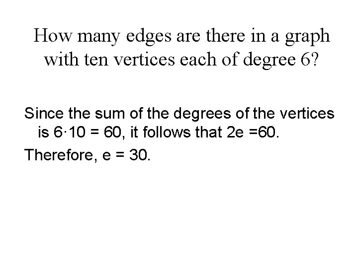 How many edges are there in a graph with ten vertices each of degree