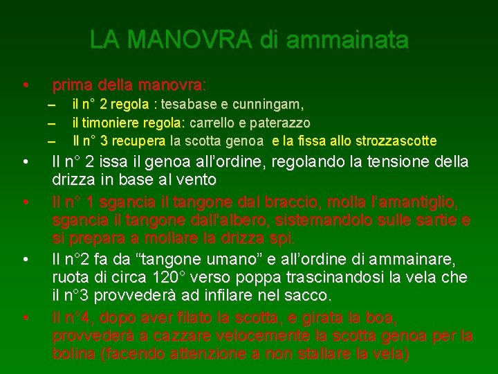 LA MANOVRA di ammainata • prima della manovra: – – – • • il