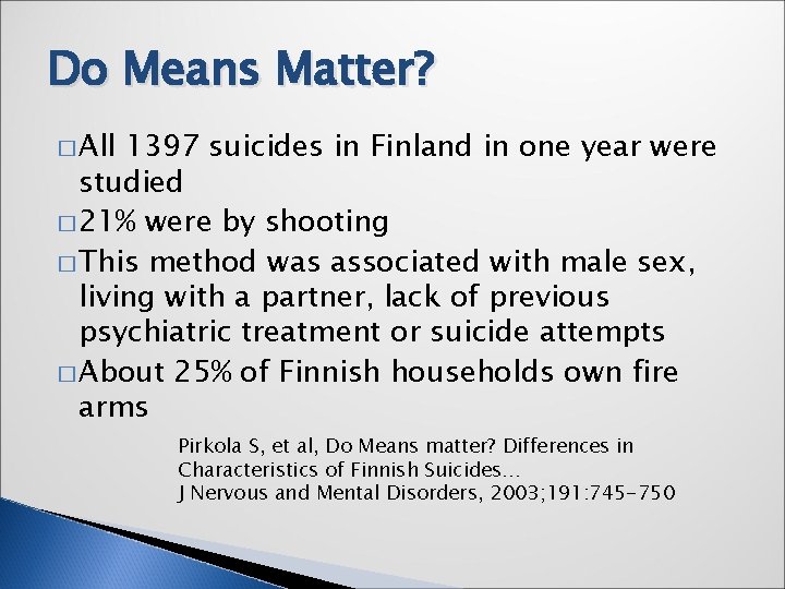 Do Means Matter? � All 1397 suicides in Finland in one year were studied