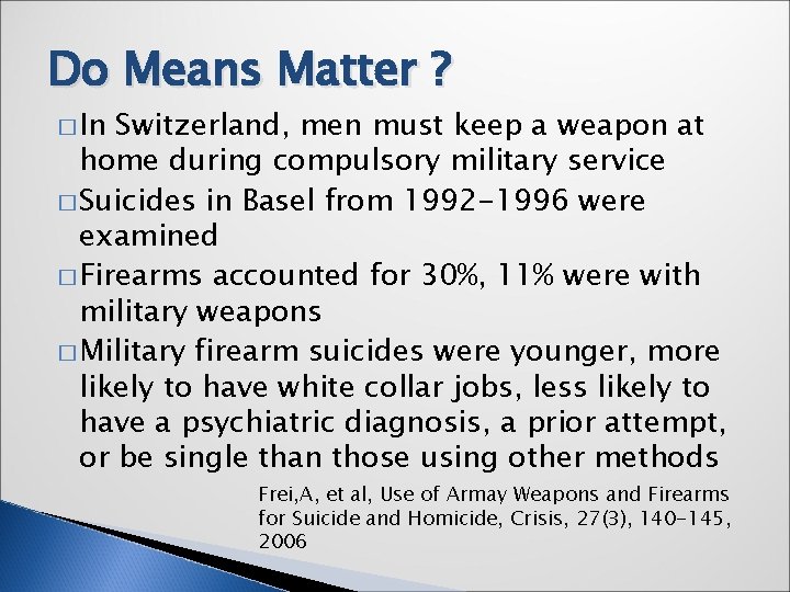 Do Means Matter ? � In Switzerland, men must keep a weapon at home