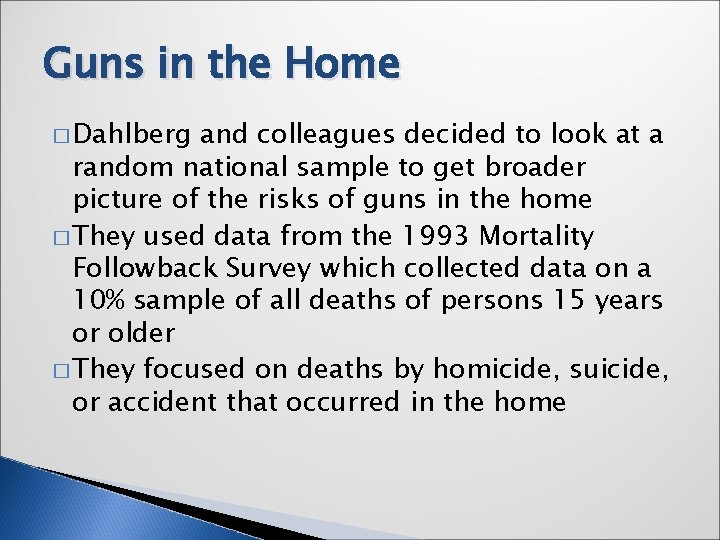 Guns in the Home � Dahlberg and colleagues decided to look at a random