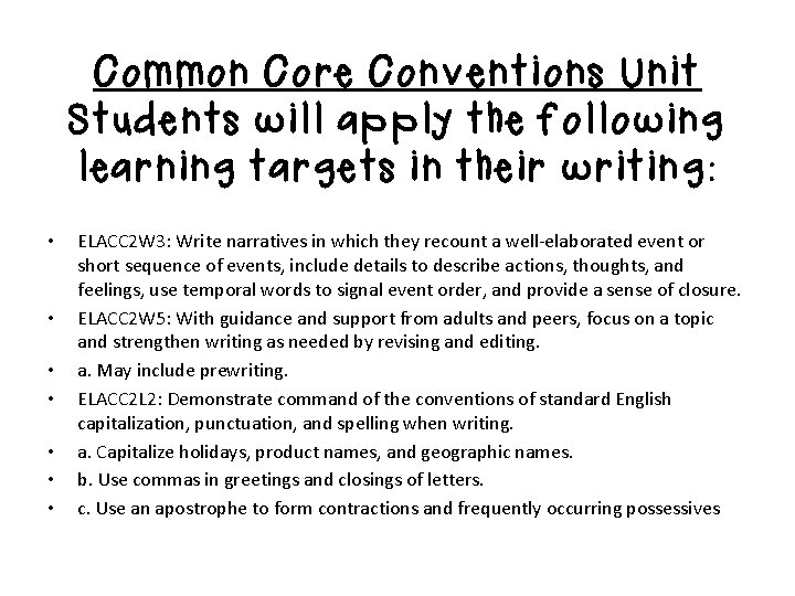 Common Core Conventions Unit Students will apply the following learning targets in their writing: