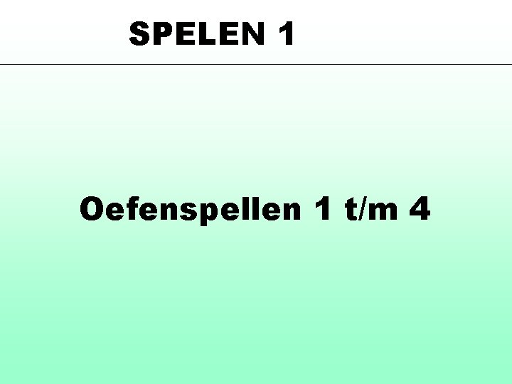 SPELEN 1 Oefenspellen 1 t/m 4 