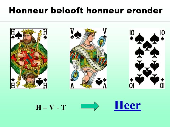 Honneur belooft honneur eronder H–V-T Heer 