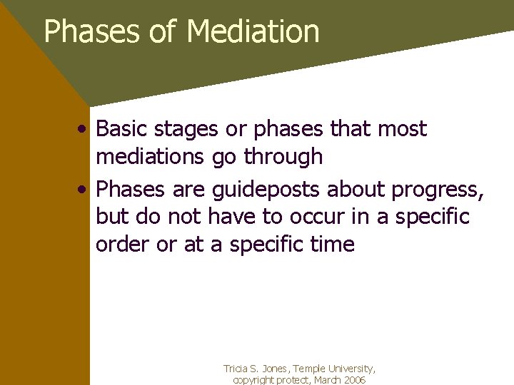 Phases of Mediation • Basic stages or phases that most mediations go through •