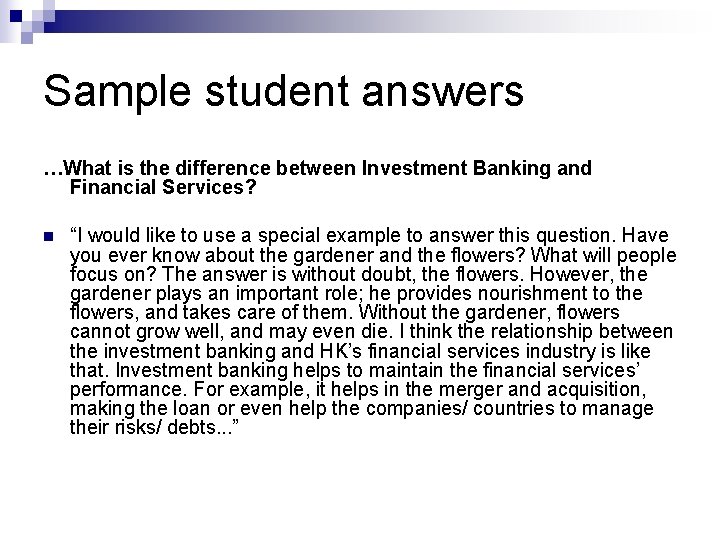 Sample student answers …What is the difference between Investment Banking and Financial Services? n