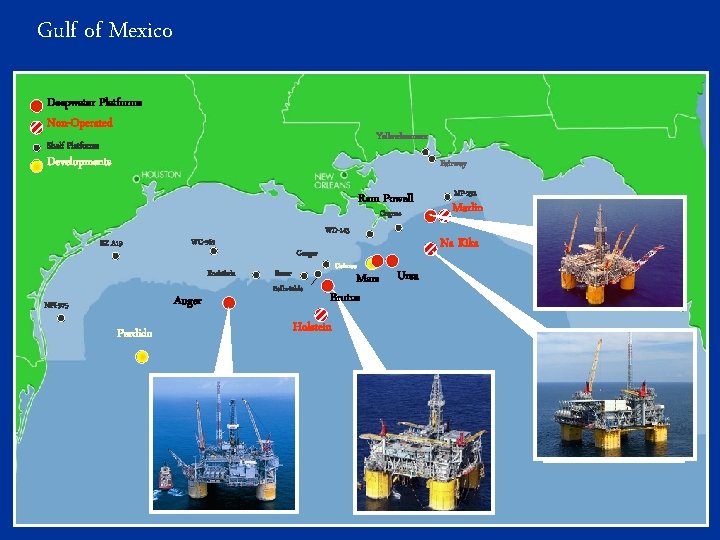 Existing/New Material Oil Gulf of Mexico Deepwater Platforms Non-Operated Yellowhammer Shelf Platforms Developments Fairway