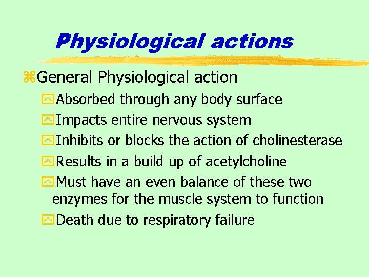 Physiological actions z. General Physiological action y. Absorbed through any body surface y. Impacts