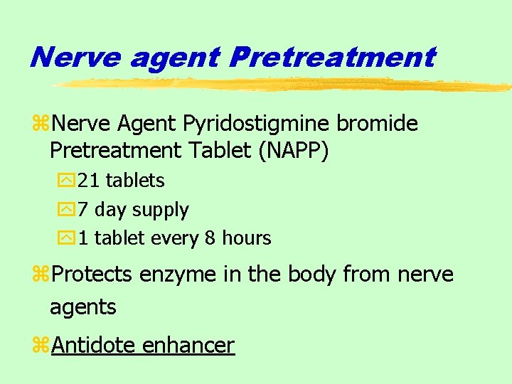 Nerve agent Pretreatment z. Nerve Agent Pyridostigmine bromide Pretreatment Tablet (NAPP) y 21 tablets