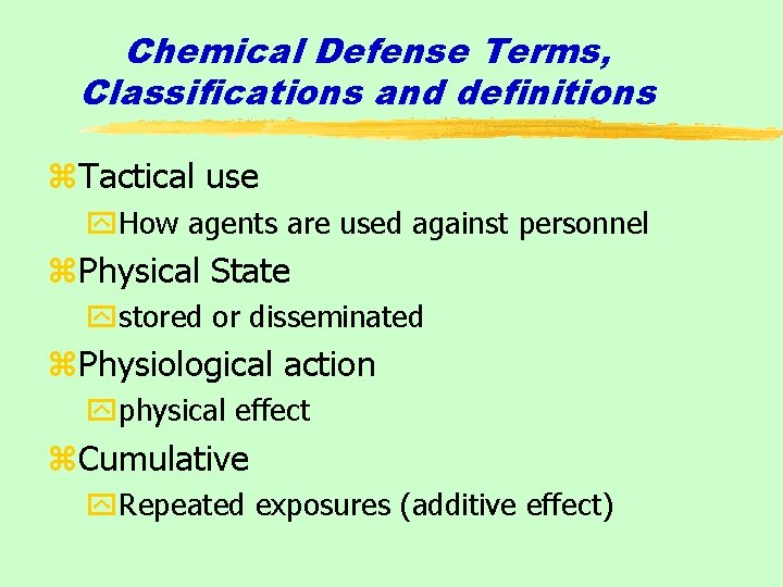 Chemical Defense Terms, Classifications and definitions z. Tactical use y. How agents are used