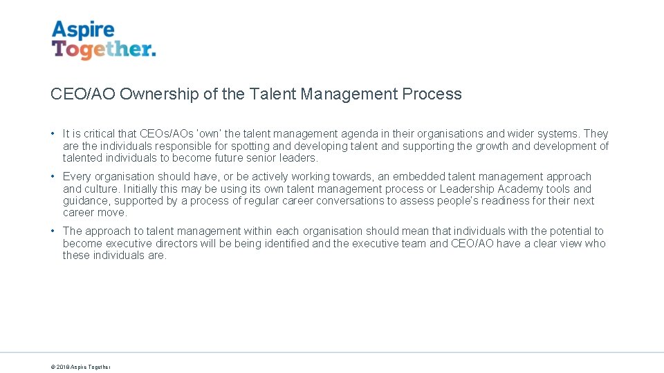 CEO/AO Ownership of the Talent Management Process • It is critical that CEOs/AOs ‘own’