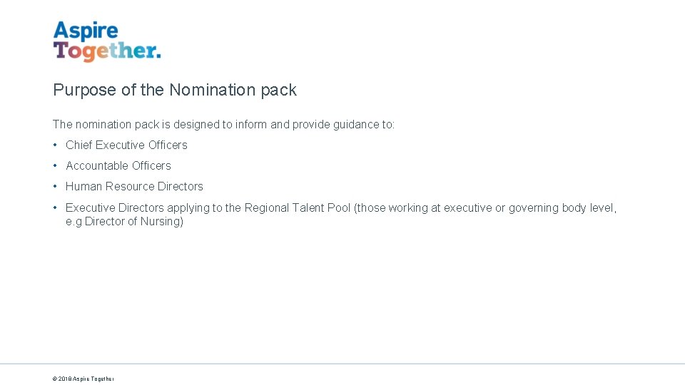 Purpose of the Nomination pack The nomination pack is designed to inform and provide