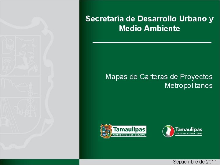 Secretaría de Desarrollo Urbano y Medio Ambiente Mapas de Carteras de Proyectos Metropolitanos Septiembre