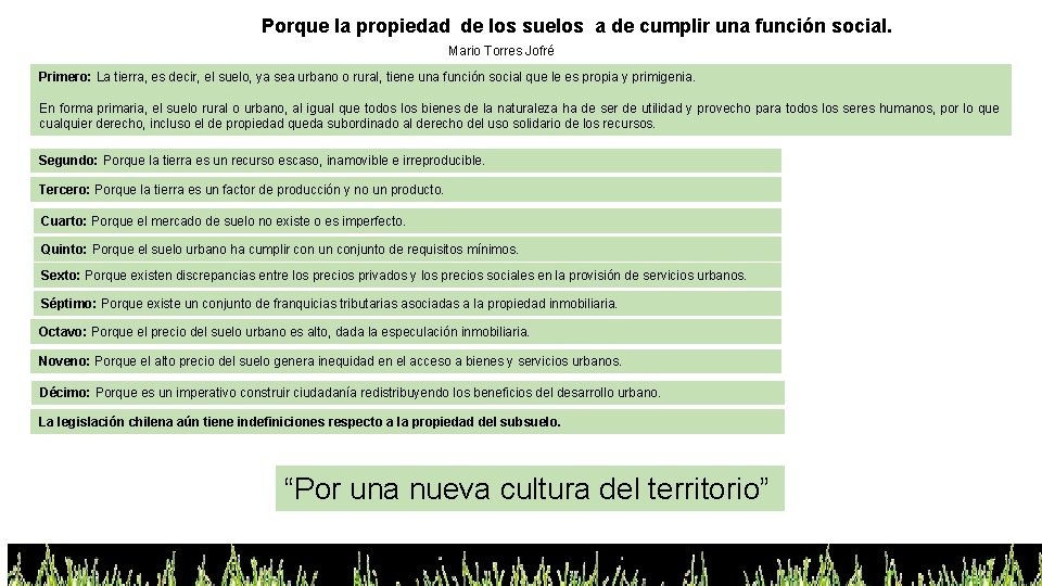 Porque la propiedad de los suelos a de cumplir una función social. Mario Torres