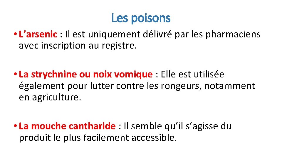 Les poisons • L’arsenic : Il est uniquement délivré par les pharmaciens avec inscription