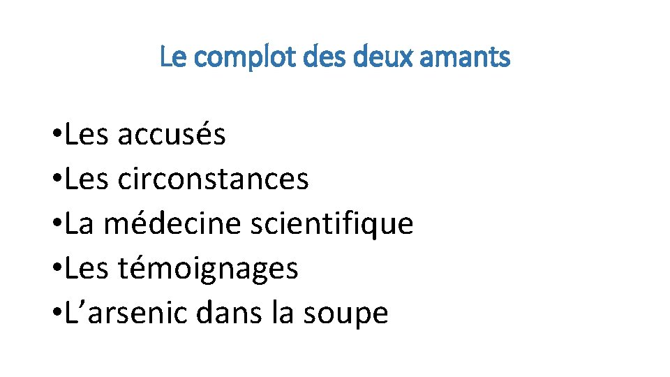 Le complot des deux amants • Les accusés • Les circonstances • La médecine