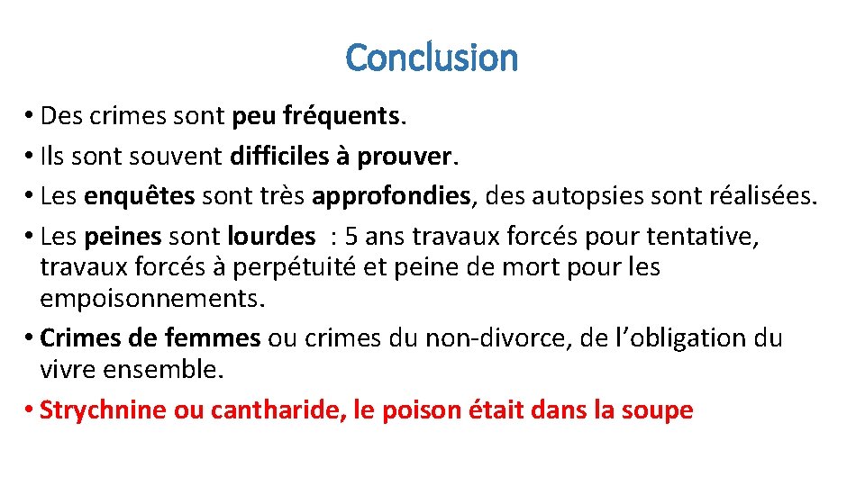 Conclusion • Des crimes sont peu fréquents. • Ils sont souvent difficiles à prouver.