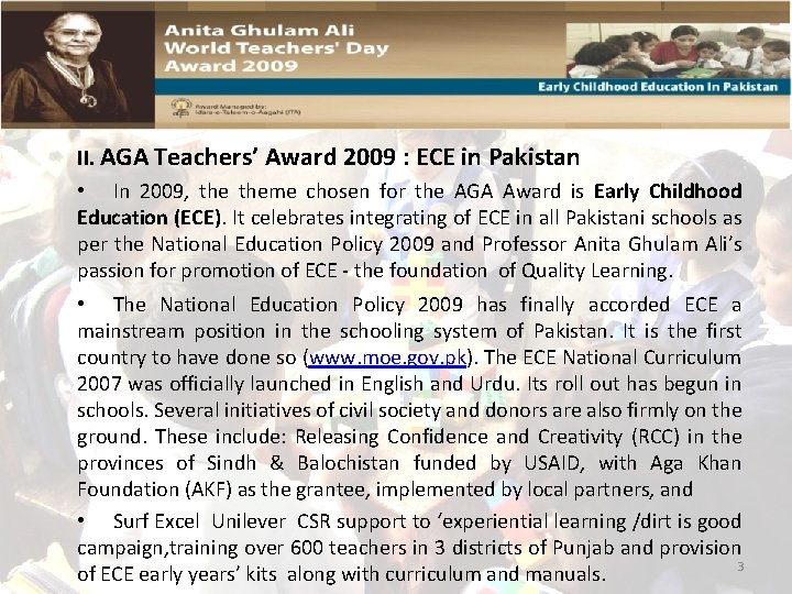 II. AGA Teachers’ Award 2009 : ECE in Pakistan • In 2009, theme chosen