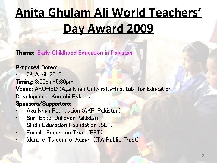 Anita Ghulam Ali World Teachers’ Day Award 2009 Theme: Early Childhood Education in Pakistan