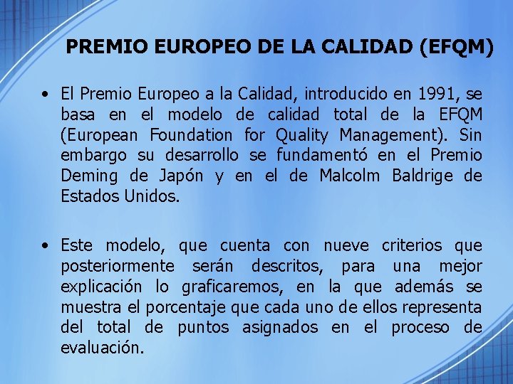 PREMIO EUROPEO DE LA CALIDAD (EFQM) • El Premio Europeo a la Calidad, introducido