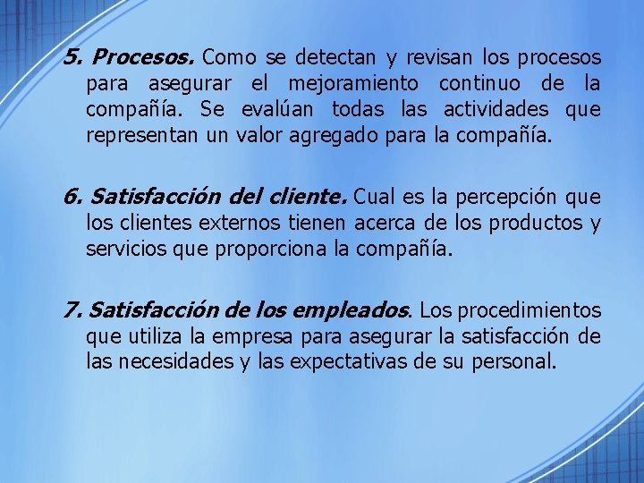 5. Procesos. Como se detectan y revisan los procesos para asegurar el mejoramiento continuo