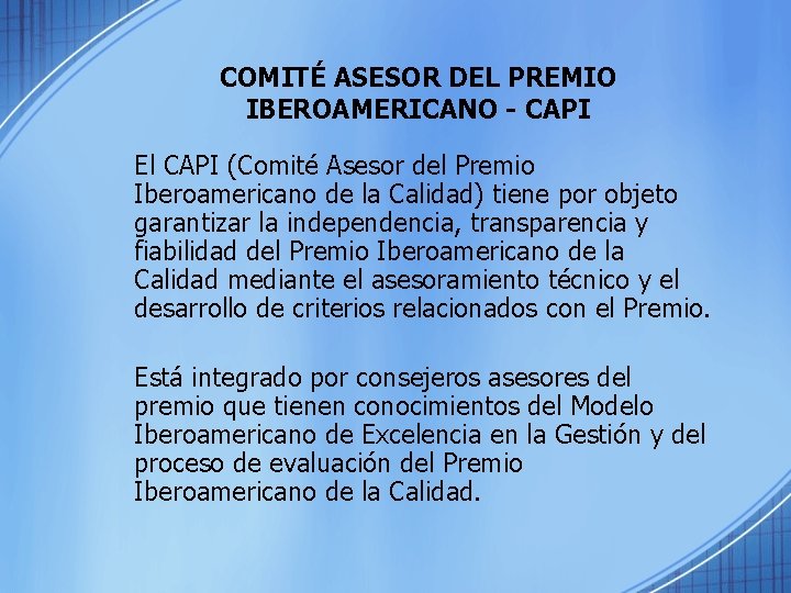 COMITÉ ASESOR DEL PREMIO IBEROAMERICANO - CAPI El CAPI (Comité Asesor del Premio Iberoamericano