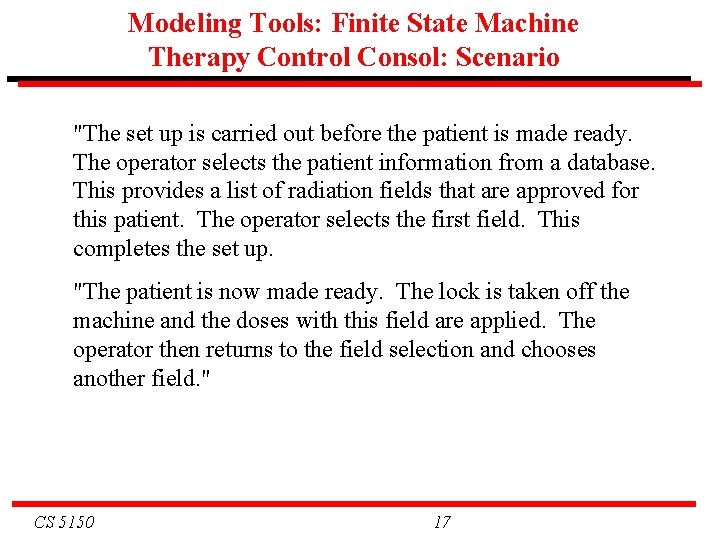 Modeling Tools: Finite State Machine Therapy Control Consol: Scenario "The set up is carried