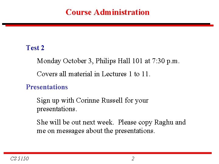 Course Administration Test 2 Monday October 3, Philips Hall 101 at 7: 30 p.