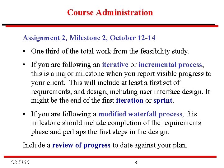 Course Administration Assignment 2, Milestone 2, October 12 -14 • One third of the
