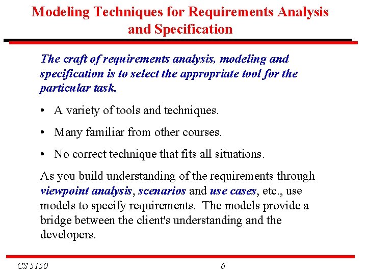 Modeling Techniques for Requirements Analysis and Specification The craft of requirements analysis, modeling and