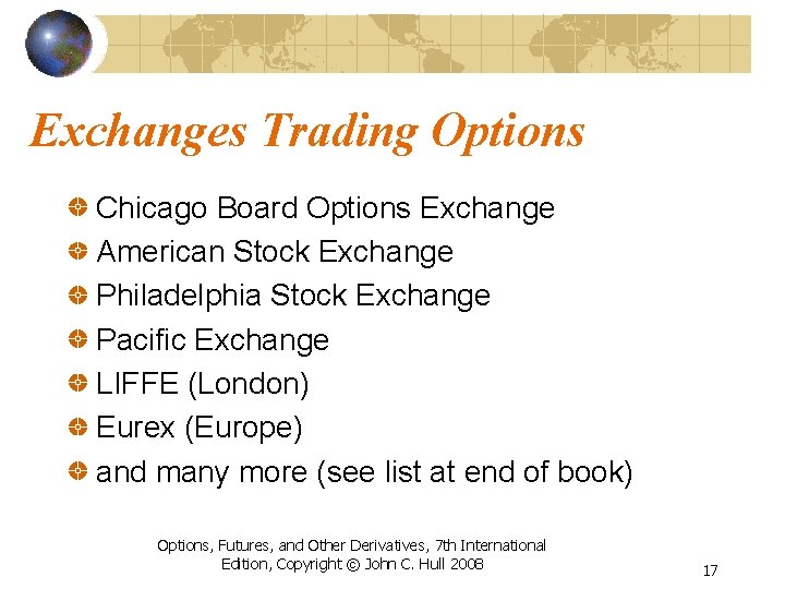 Exchanges Trading Options Chicago Board Options Exchange American Stock Exchange Philadelphia Stock Exchange Pacific