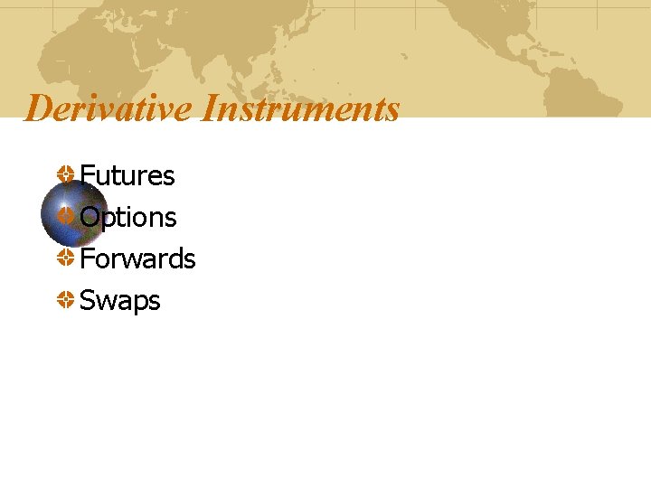 Derivative Instruments Futures Options Forwards Swaps 