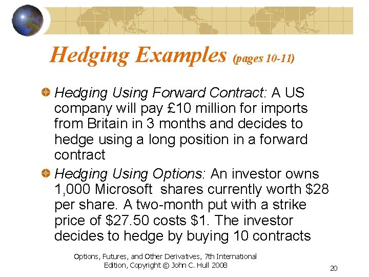 Hedging Examples (pages 10 -11) Hedging Using Forward Contract: A US company will pay