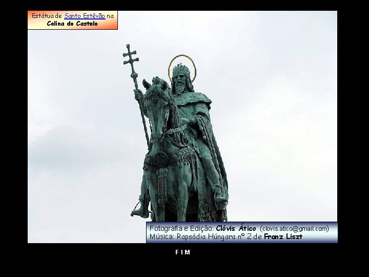 Estátua de Santo Estêvão na Colina do Castelo Fotografia e Edição: Clóvis Ático (clovis.